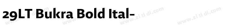 29LT Bukra Bold Ital字体转换 29LT Bukra Bold Ital字体转换